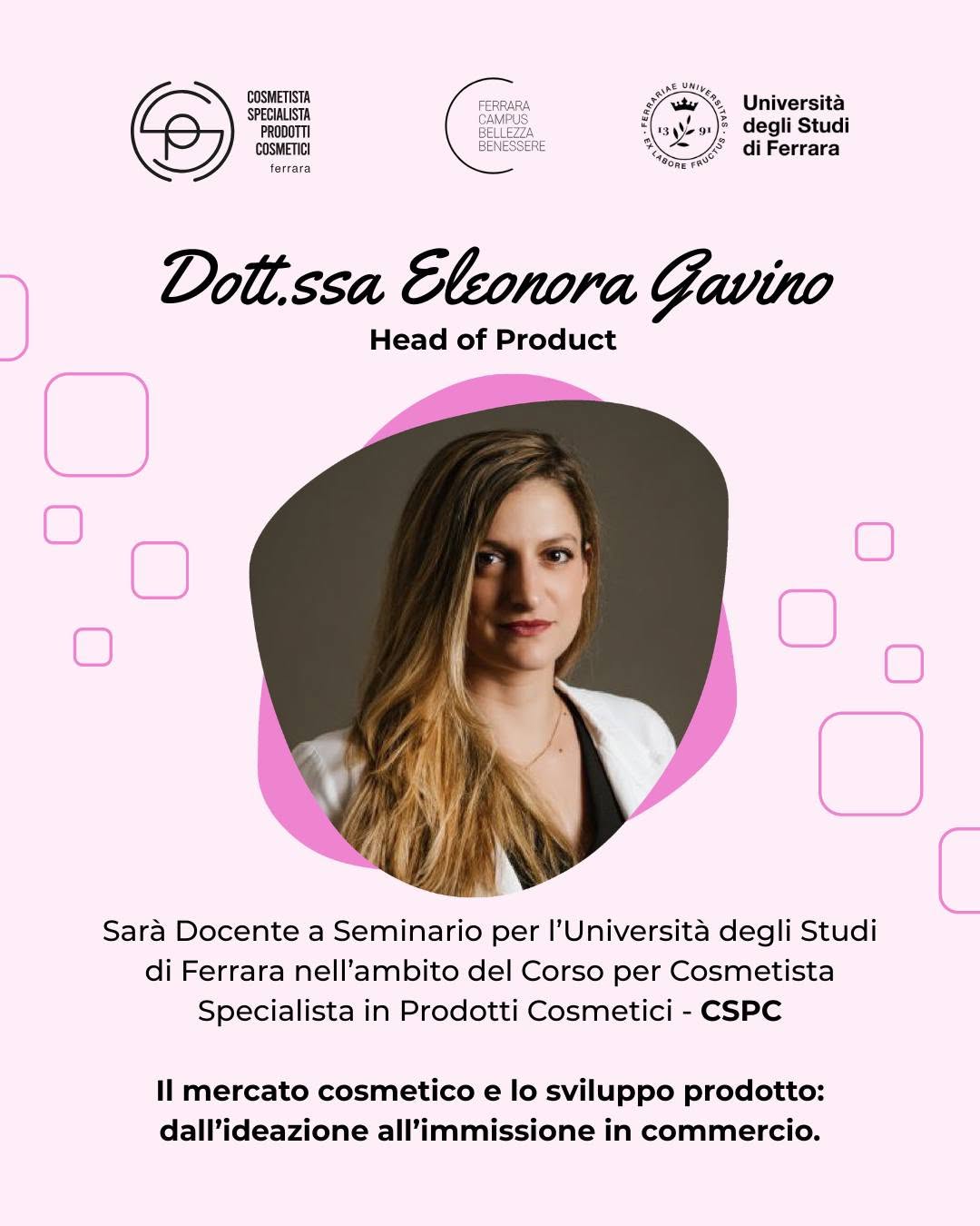 Eleonora Gavino Eleonora Gavino Docente a Seminario CSPC Cosmetista Specialista in Prodotti Cosmetici Università degli Studi di Ferrara
